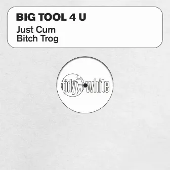 Just Cum by Big Tool 4 U