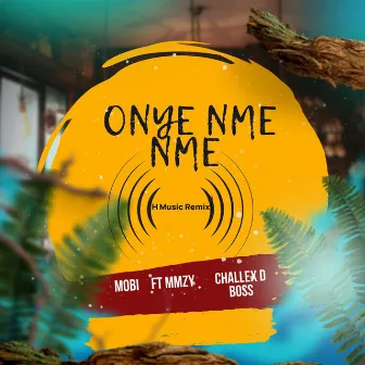 Onye Nme Nme (Remix) by MOBi