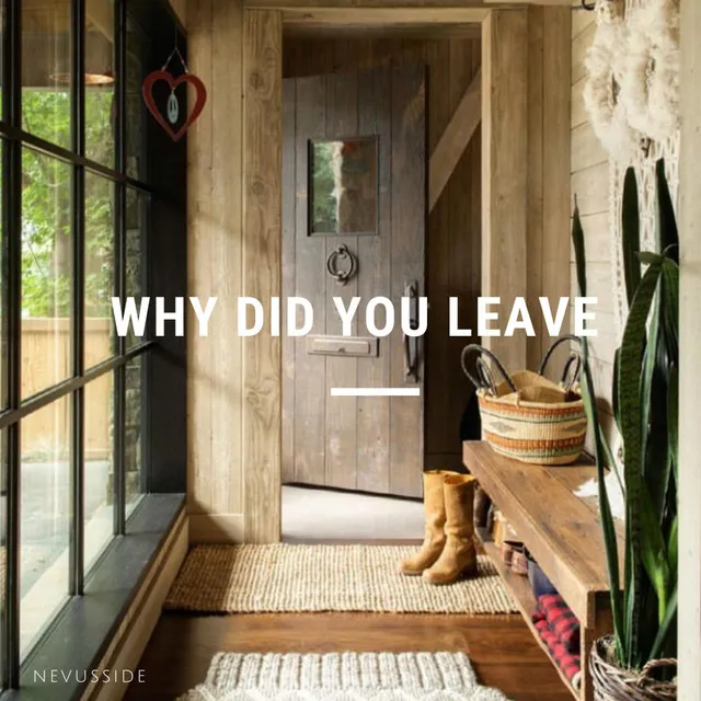 Why Did You Leave