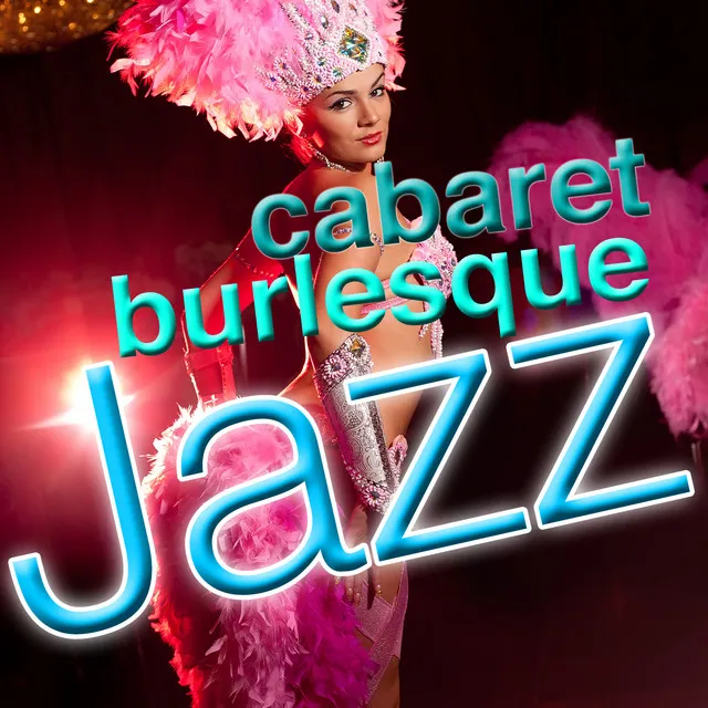 Cabaret Burlesque Jazz