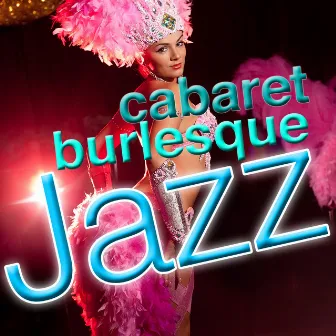 Cabaret Burlesque Jazz by Unknown Artist