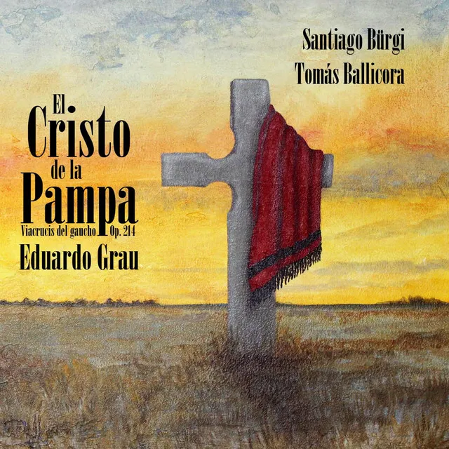 El Cristo de la Pampa - Viacrucis del Gaucho Op. 214: El sepulcro - Live