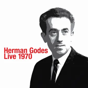 Herman Godes Live 1970 by Herman Godes