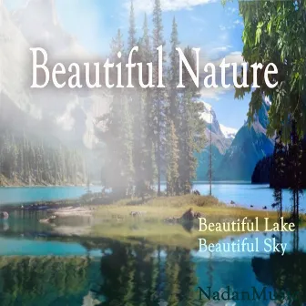 Beautiful Nature (Soothing Relaxation Music for Sleep) by NADAN