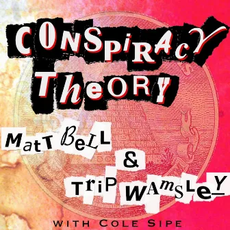 Conspiracy Theory by Matt Bell