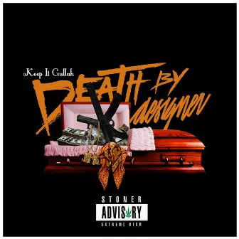 DEATH BY DESIGNER by D money Tha Carolina Boss