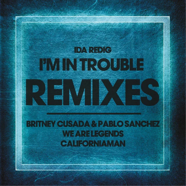 I'm in Trouble - We Are Legends Remix