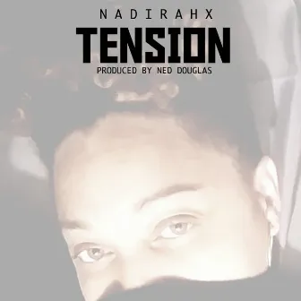 Tension by Nadirah X