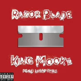 Razorblade by King Mookz