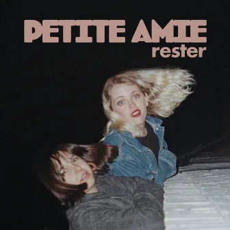 Rester by Petite Amie