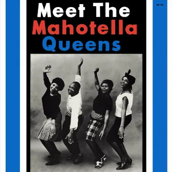 Meet the Mahotella Queens by Mahotella Queens