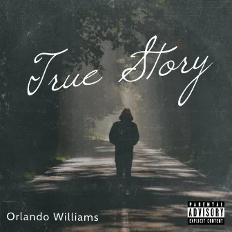 True Story by Orlando Williams