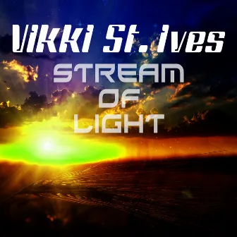 Stream of Light by Vikki St. Ives