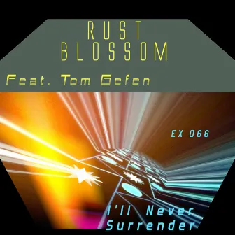 I'll Never Surrender by Rust Blossom