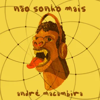 Não Sonho Mais by André Macambira