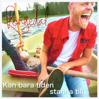 KAN BARA TIDEN STANNA TILL by Rongedal