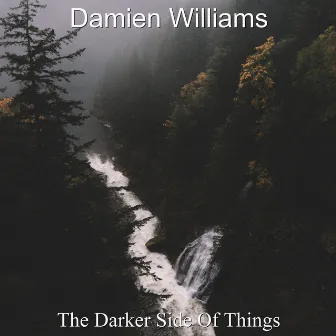 The Darker Side of Things by Damien Williams