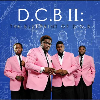 D.C.B. II: the Blue Print of D.C.B. by Da Chozen Brothaz