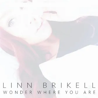 Wonder Where You Are by Linn Brikell