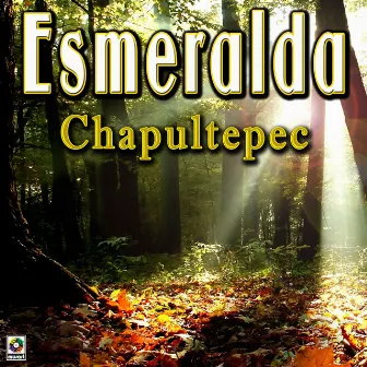 Chapultepec by Esmeralda