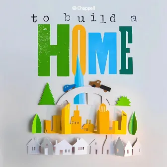 To Build A Home by Matthew Nicholas Hales