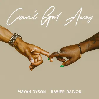 Can’t Get Away by Mayah Dyson