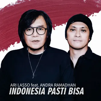 Indonesia Pasti Bisa by Ari Lasso