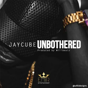 Unbothered by Jay Cube