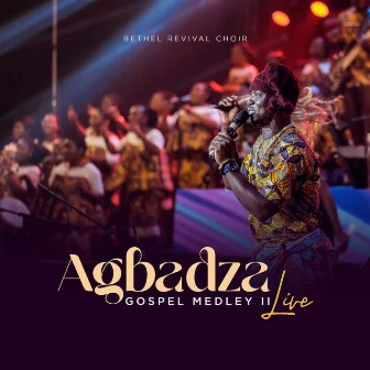 Agbadza Gospel Medley II (Live) by Bethel Revival Choir