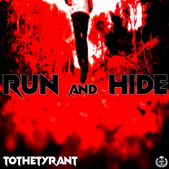 Run and Hide by Tothetyrant