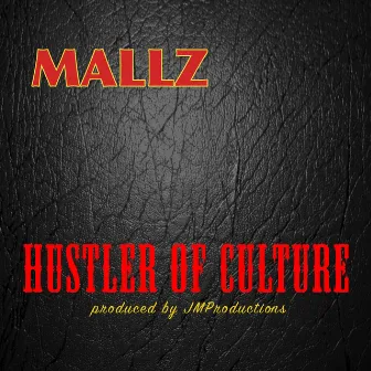 Hustler of Culture by Mallz