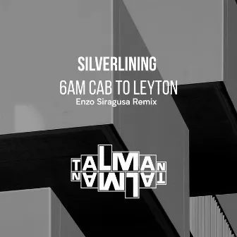 6am Cab to Leyton by Silverlining