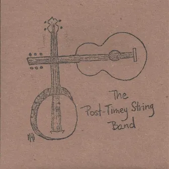 The Post-Timey String Band by The Post-Timey String Band