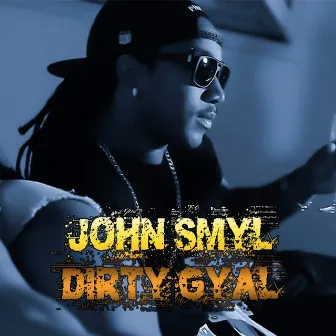 Dirty Gyal by John Smyl