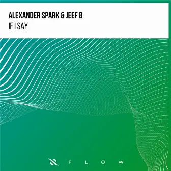 If I Say by Alexander Spark