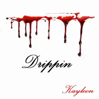 Drippin' by Unknown Artist