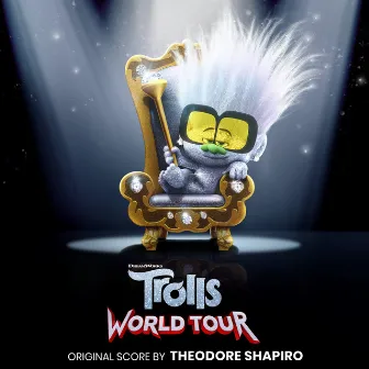 Trolls World Tour (Original Motion Picture Score) by Theodore Shapiro