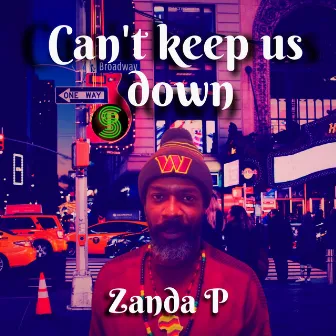 Can't keep us down by Zanda P