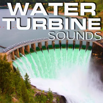 Water Turbine Sounds by 3D White Noise