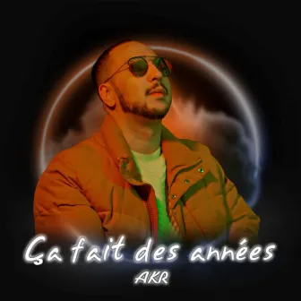 Ça fait des années by AKR