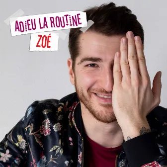 Adieu la routine by ZOE