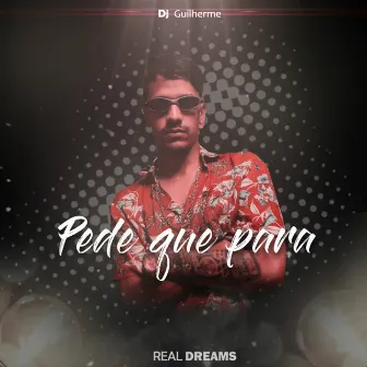 Pede Que Para by DJ Guilherme