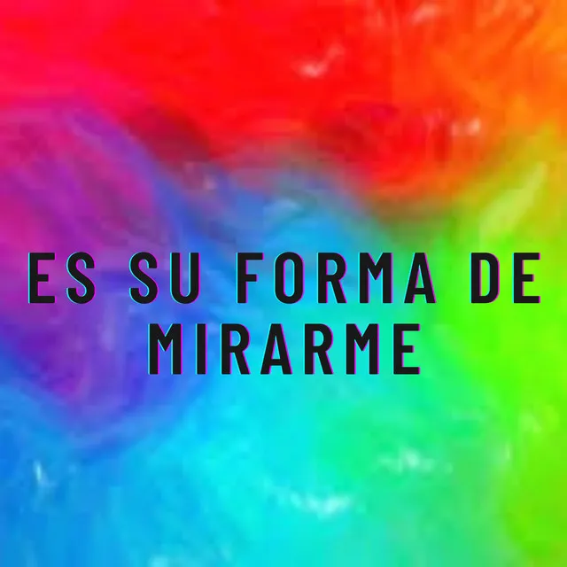 Es Su Forma De Mirarme - Versión extendida