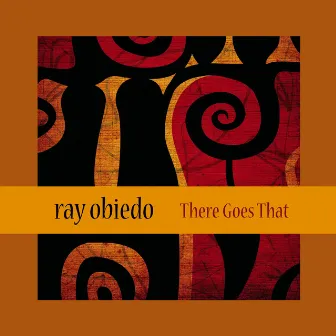 There Goes That by Ray Obiedo