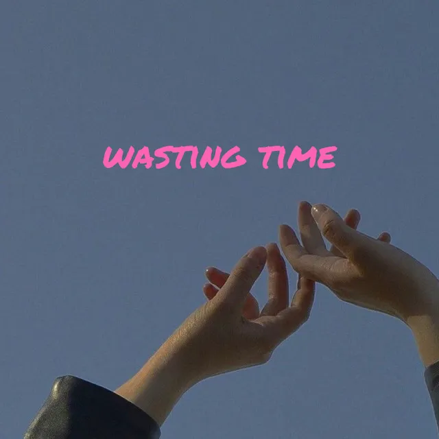 Wasting Time