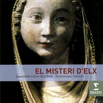 El Misteri D'Elx/Ensemble Gilles Binchois/Vellard by Dominique Vellard