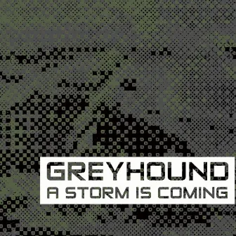 A Storm Is Coming by Greyhound