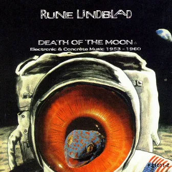 Death of the Moon: Electronic and Concrete Music (1953-1960) by Rune Lindblad