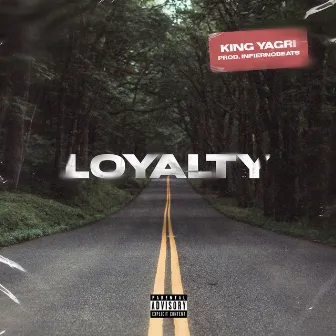 Loyalty by King Yagri