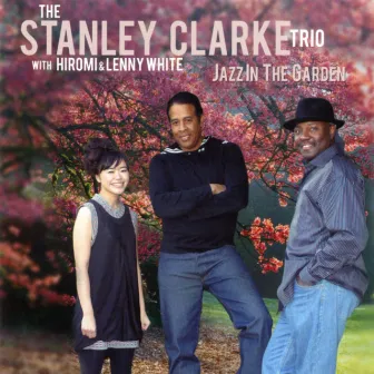 Jazz In The Garden by Stanley Clarke Trio